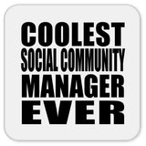 Coolest Social Community Manager Ever - Drink Coaster