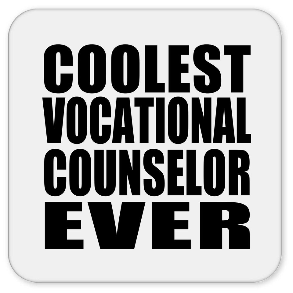 Coolest Vocational Counselor Ever - Drink Coaster