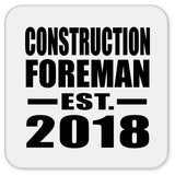 Construction Foreman Established EST. 2018 - Drink Coaster