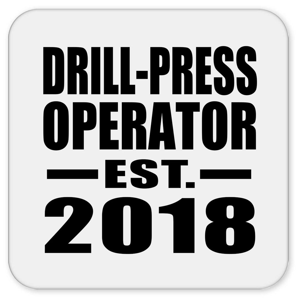 Drill-Press Operator Established EST. 2018 - Drink Coaster