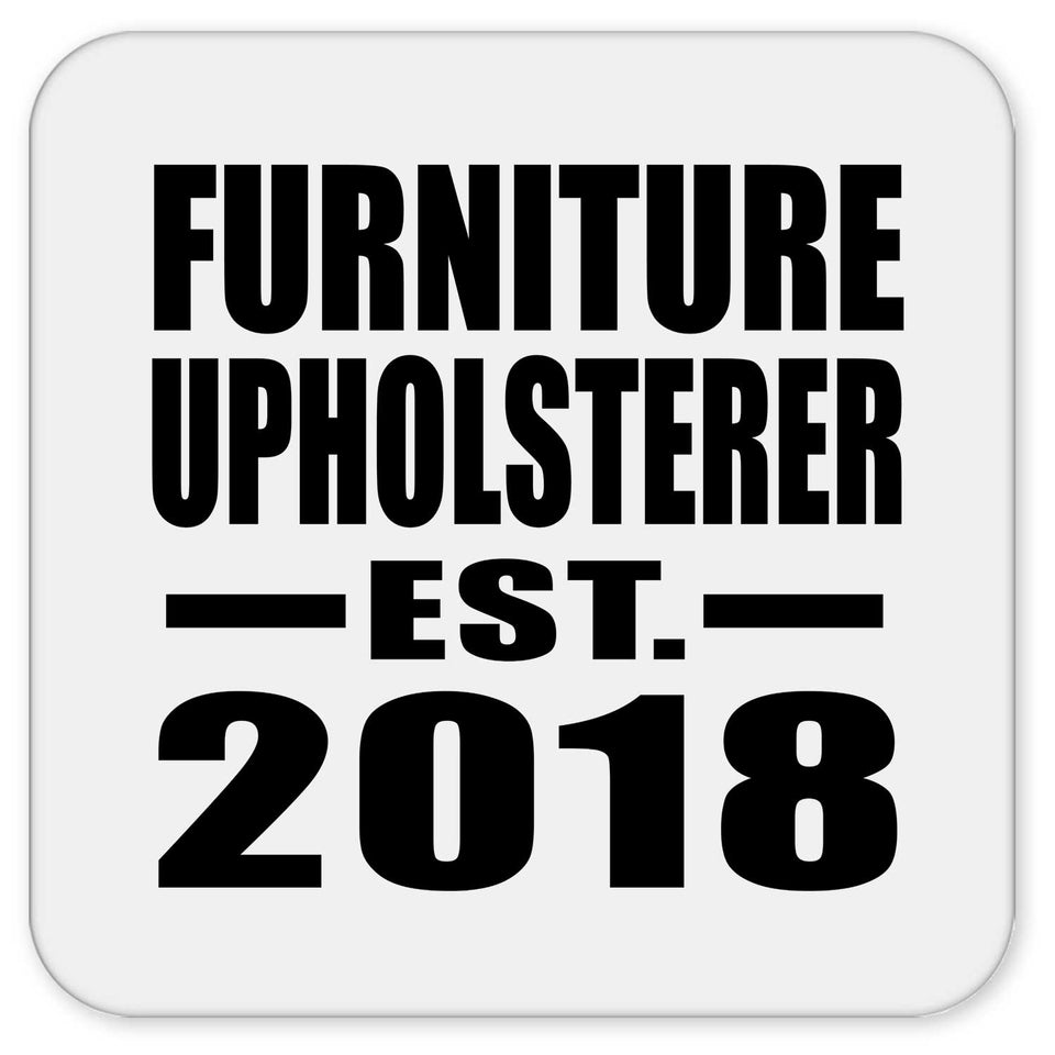 Furniture Upholsterer Established EST. 2018 - Drink Coaster