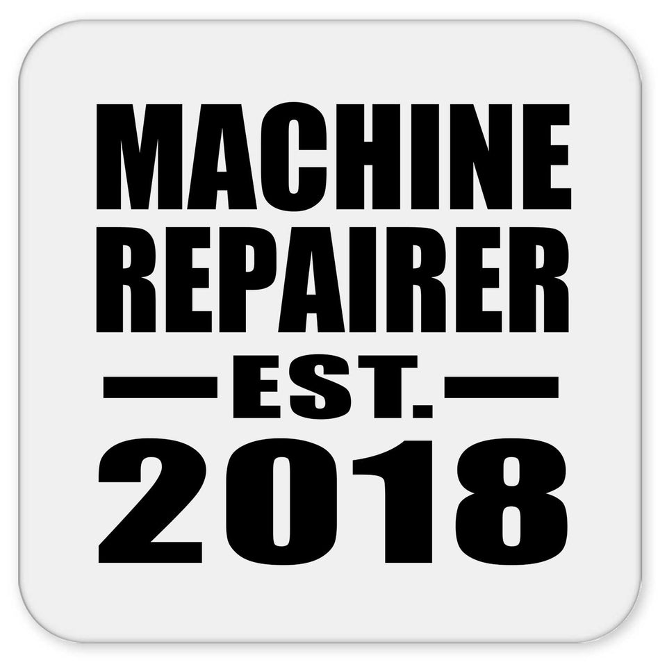 Machine Repairer Established EST. 2018 - Drink Coaster