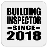 Building Inspector Since 2018 - Drink Coaster