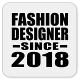 Fashion Designer Since 2018 - Drink Coaster