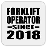 Forklift Operator Since 2018 - Drink Coaster