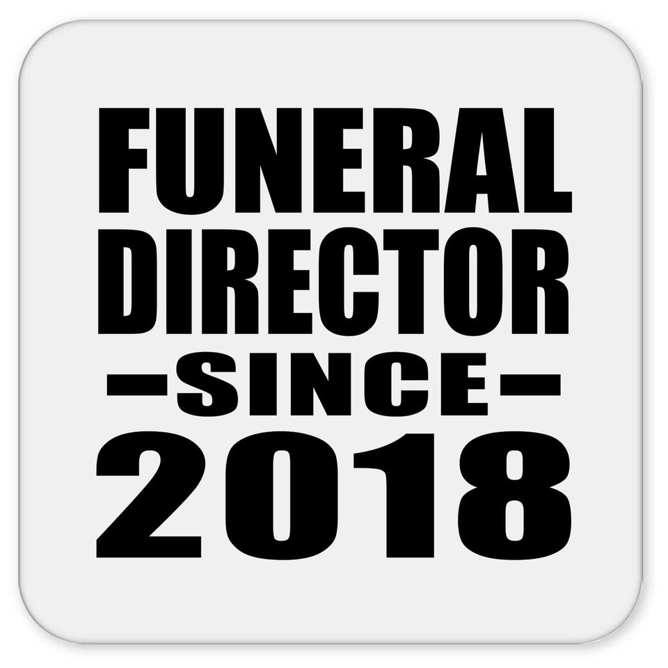 Funeral Director Since 2018 - Drink Coaster