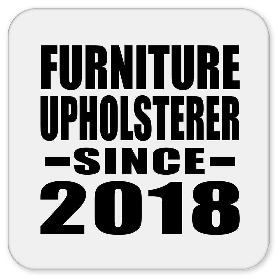 Furniture Upholsterer Since 2018 - Drink Coaster