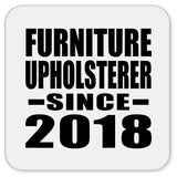 Furniture Upholsterer Since 2018 - Drink Coaster