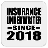 Insurance Underwriter Since 2018 - Drink Coaster