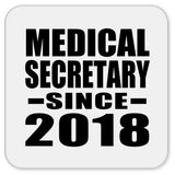 Medical Secretary Since 2018 - Drink Coaster