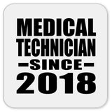 Medical Technician Since 2018 - Drink Coaster