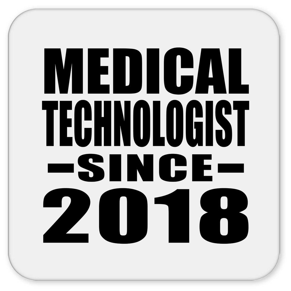 Medical Technologist Since 2018 - Drink Coaster