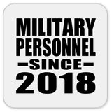 Military Personnel Since 2018 - Drink Coaster