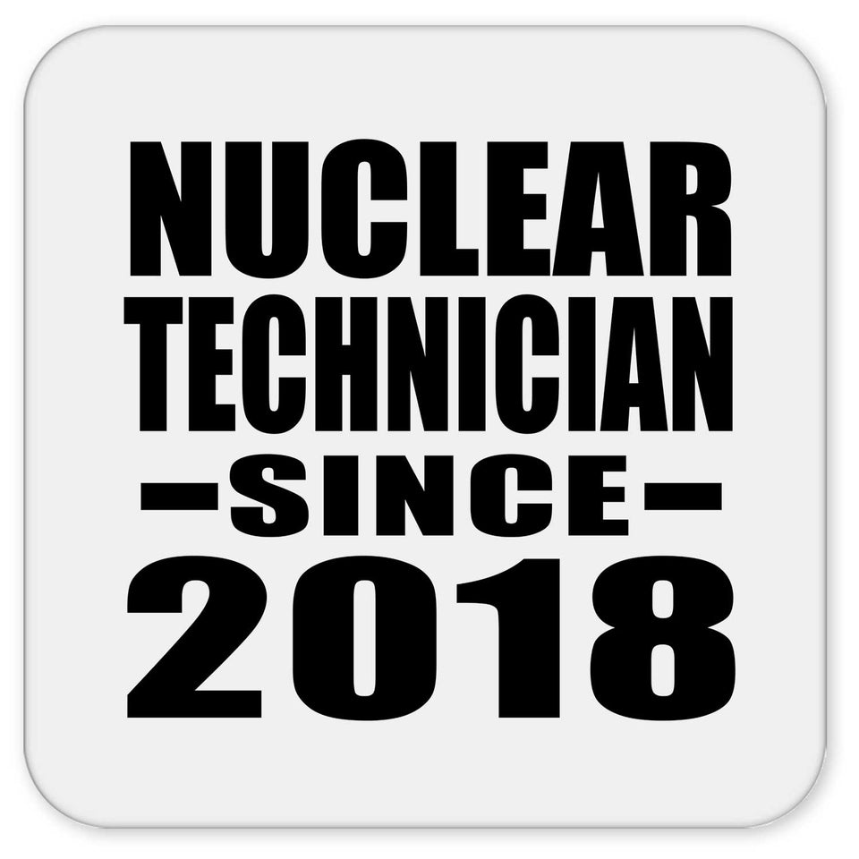 Nuclear Technician Since 2018 - Drink Coaster
