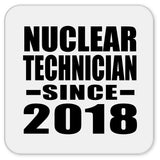 Nuclear Technician Since 2018 - Drink Coaster
