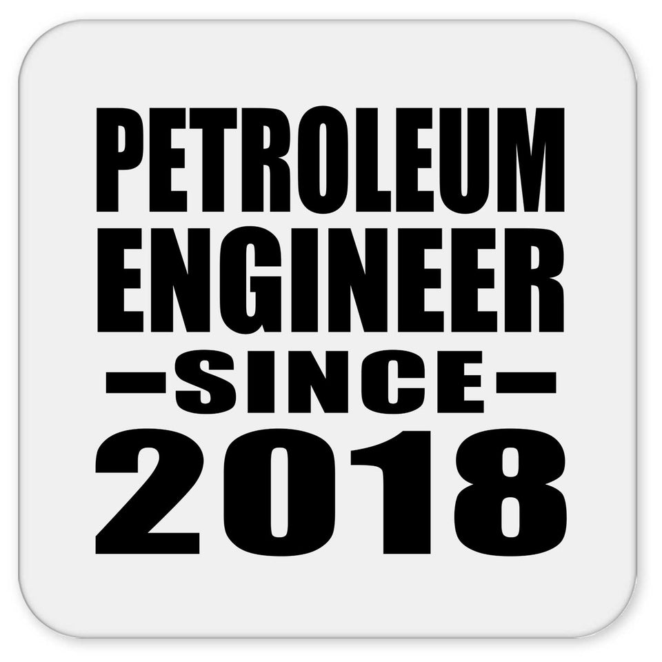 Petroleum Engineer Since 2018 - Drink Coaster