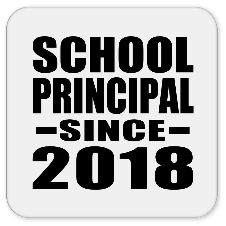 School Principal Since 2018 - Drink Coaster