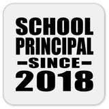 School Principal Since 2018 - Drink Coaster