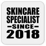 Skincare Specialist Since 2018 - Drink Coaster