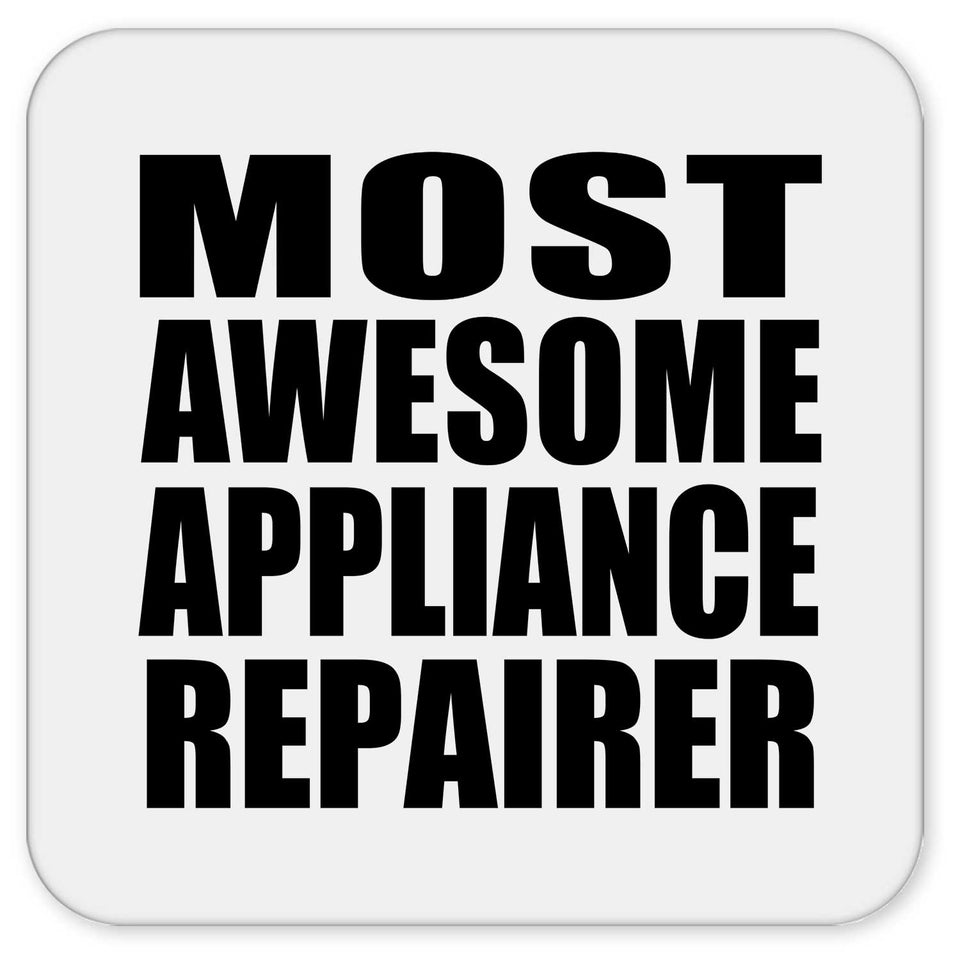 Most Awesome Appliance Repairer - Drink Coaster