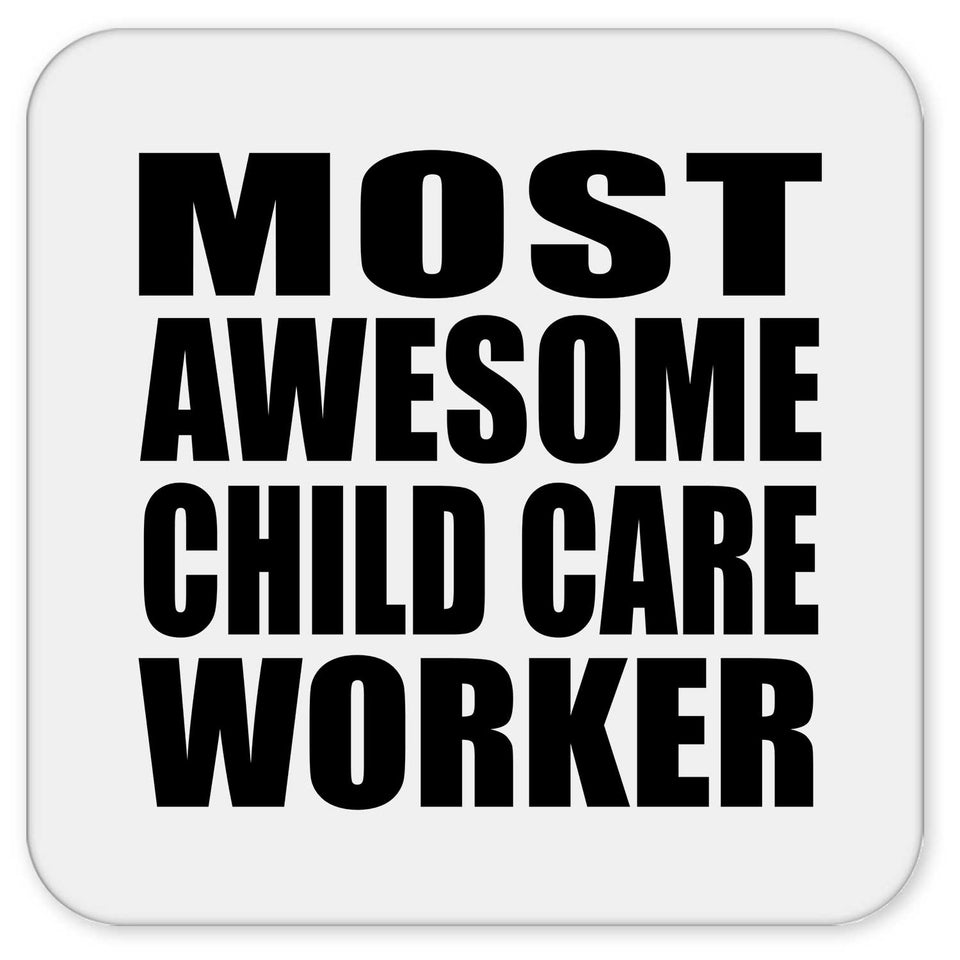 Most Awesome Child Care Worker - Drink Coaster