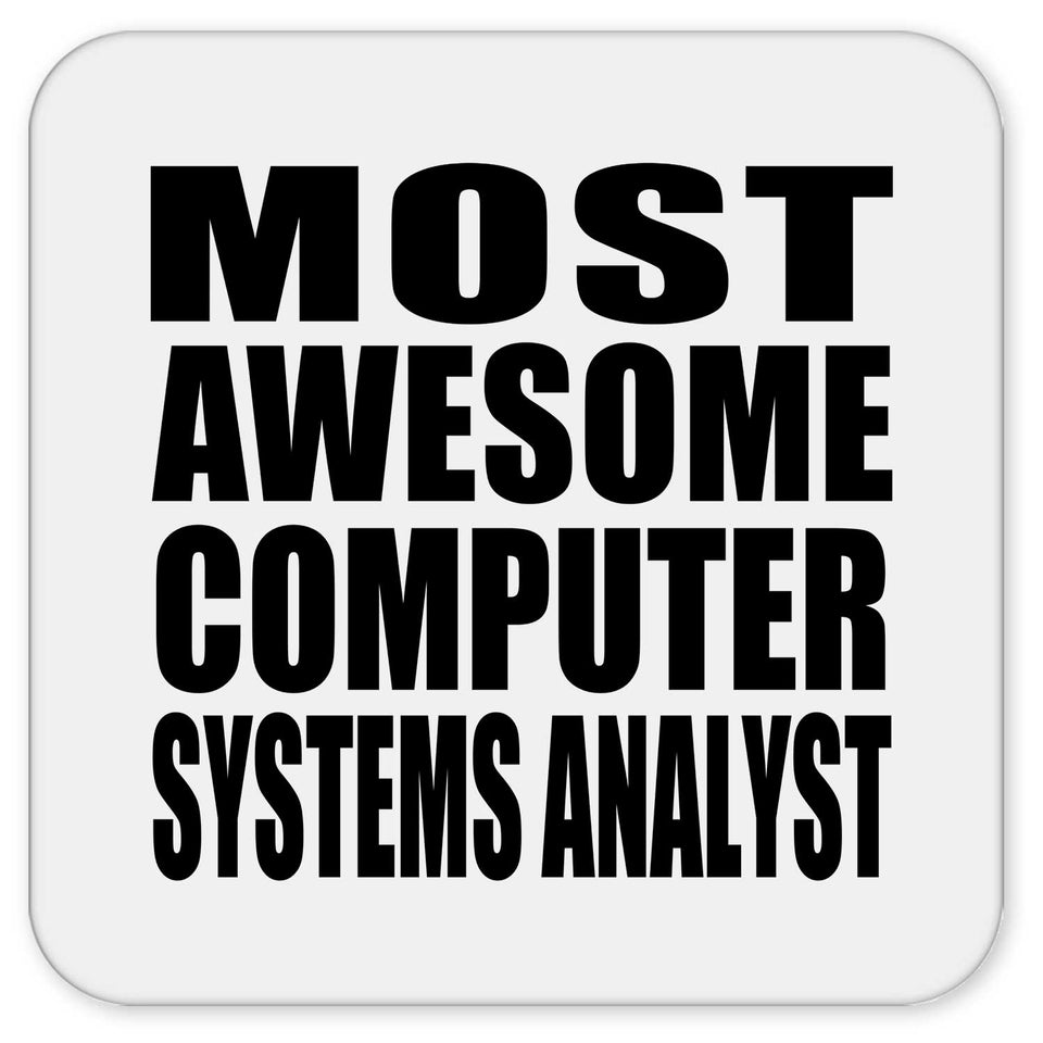 Most Awesome Computer Systems Analyst - Drink Coaster