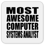 Most Awesome Computer Systems Analyst - Drink Coaster
