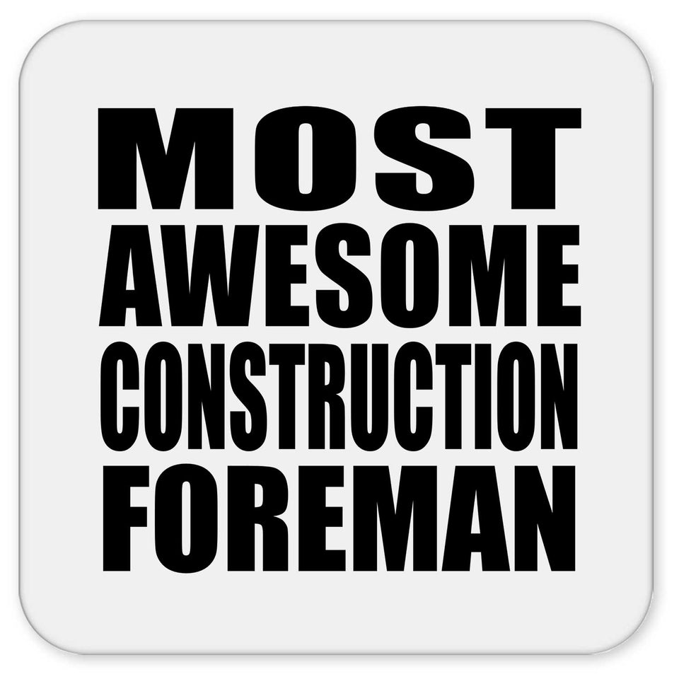 Most Awesome Construction Foreman - Drink Coaster