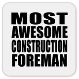 Most Awesome Construction Foreman - Drink Coaster