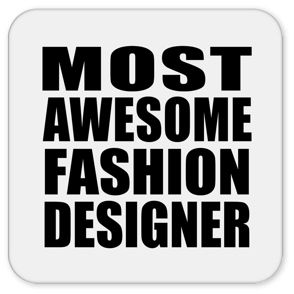 Most Awesome Fashion Designer - Drink Coaster