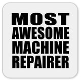 Most Awesome Machine Repairer - Drink Coaster