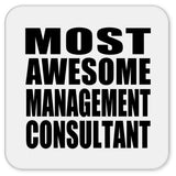 Most Awesome Management Consultant - Drink Coaster