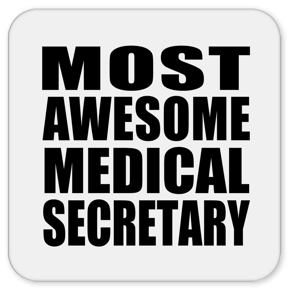Most Awesome Medical Secretary - Drink Coaster