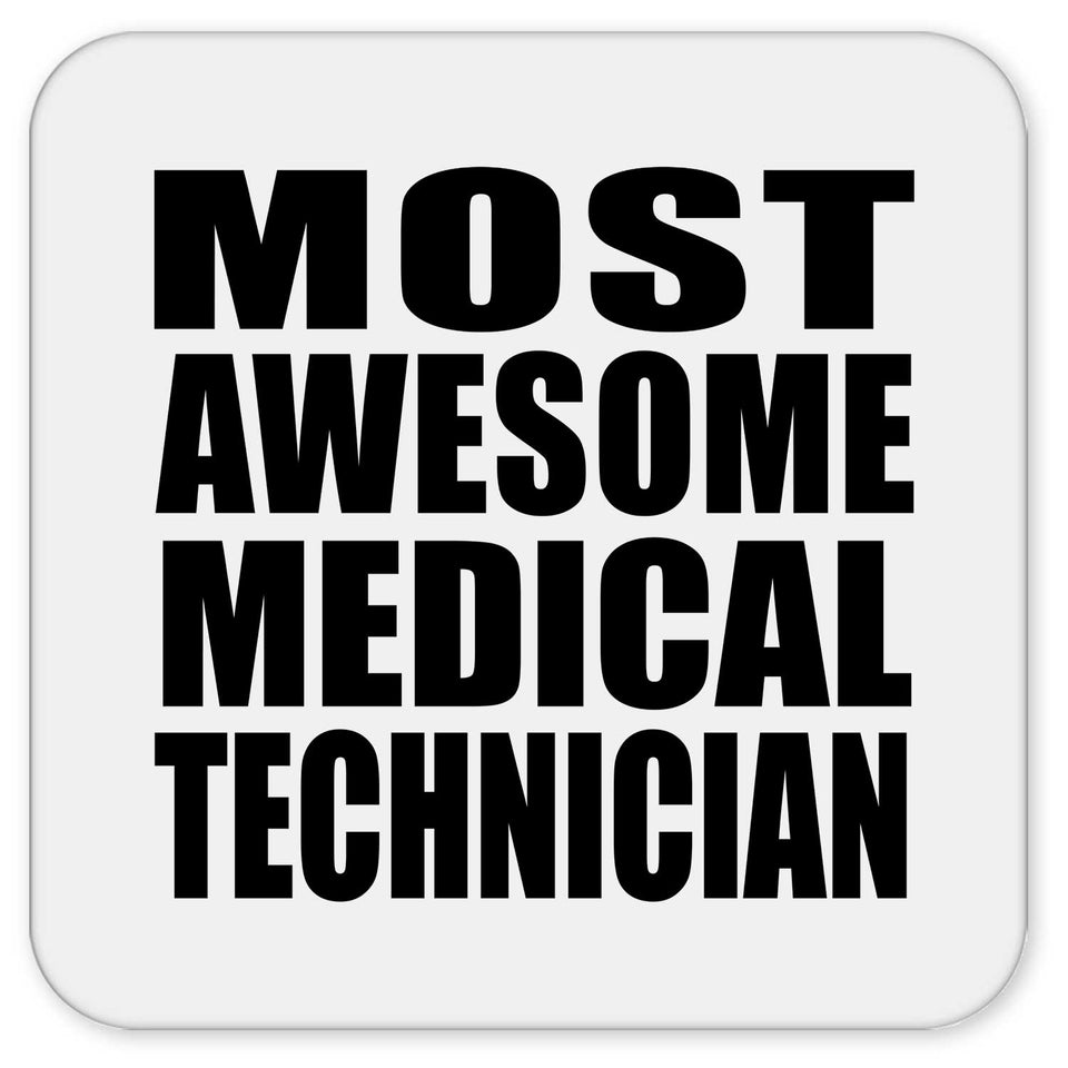 Most Awesome Medical Technician - Drink Coaster