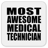 Most Awesome Medical Technician - Drink Coaster