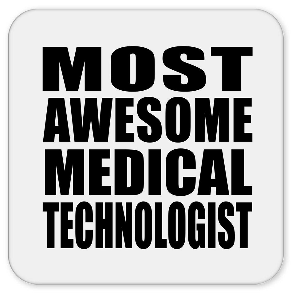Most Awesome Medical Technologist - Drink Coaster