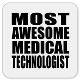 Most Awesome Medical Technologist - Drink Coaster