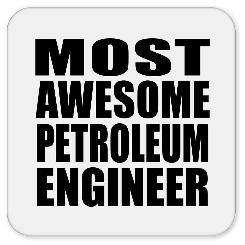 Most Awesome Petroleum Engineer - Drink Coaster