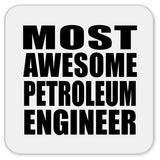 Most Awesome Petroleum Engineer - Drink Coaster
