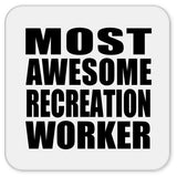 Most Awesome Recreation Worker - Drink Coaster