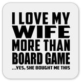 I Love My Wife More Than Board Game - Drink Coaster