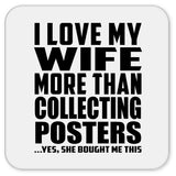 I Love My Wife More Than Collecting Posters - Drink Coaster