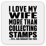 I Love My Wife More Than Collecting Stamps - Drink Coaster