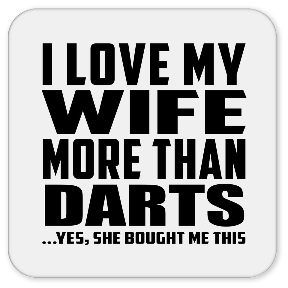 I Love My Wife More Than Darts - Drink Coaster