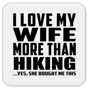 I Love My Wife More Than Hiking - Drink Coaster