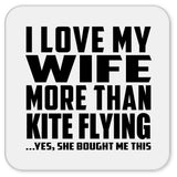 I Love My Wife More Than Kite Flying - Drink Coaster