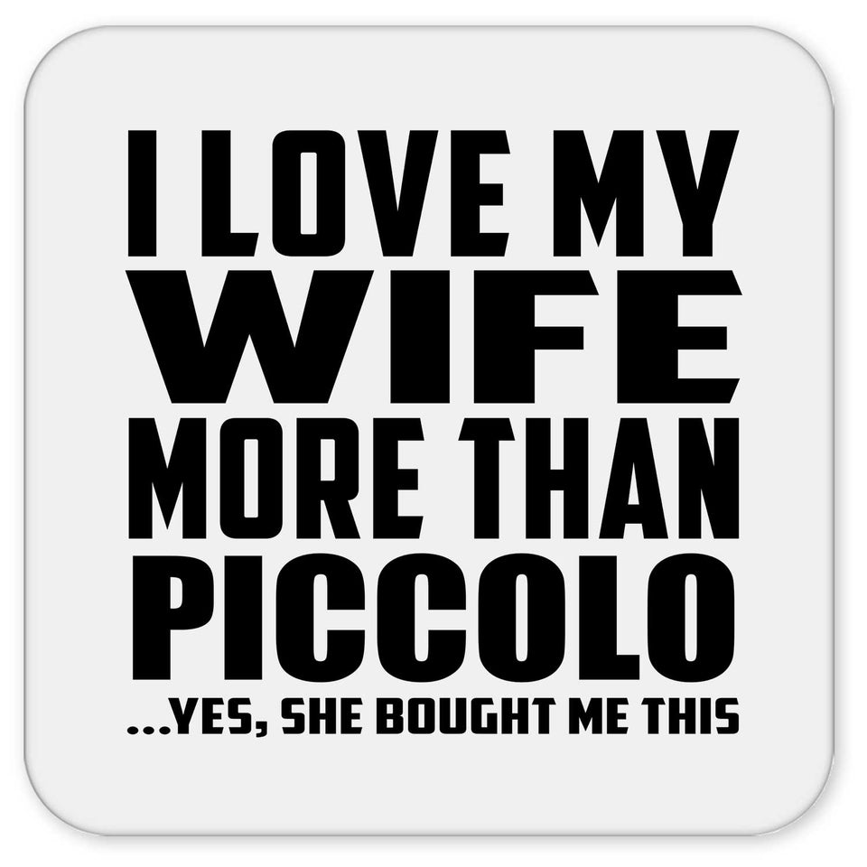 I Love My Wife More Than Piccolo - Drink Coaster