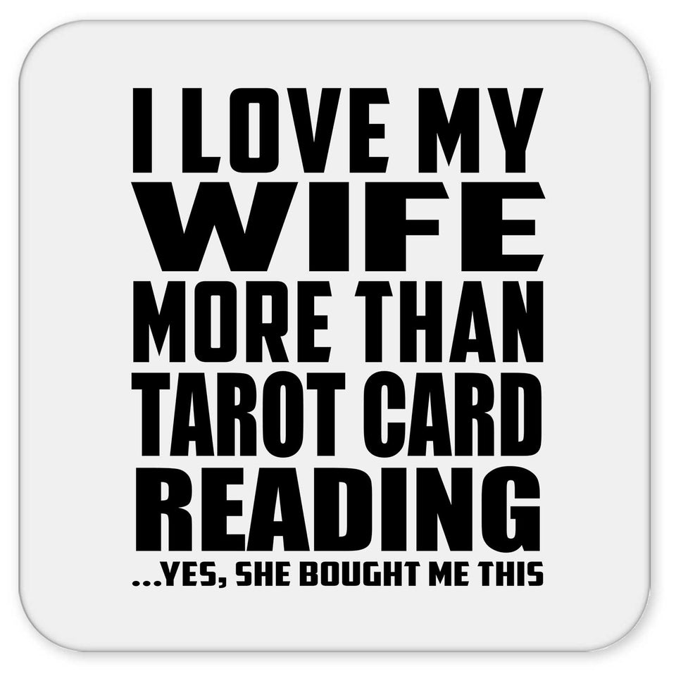 I Love My Wife More Than Tarot Card Reading - Drink Coaster