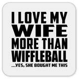 I Love My Wife More Than Wiffleball - Drink Coaster