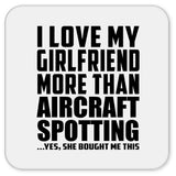 I Love My Girlfriend More Than Aircraft Spotting - Drink Coaster